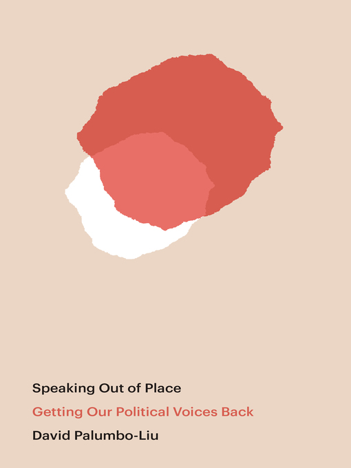 Title details for Speaking Out of Place by David Palumbo-Liu - Available